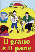Nella vecchia fattoria...il grano e il pane Nella vecchia fattoria...il grano e il pane